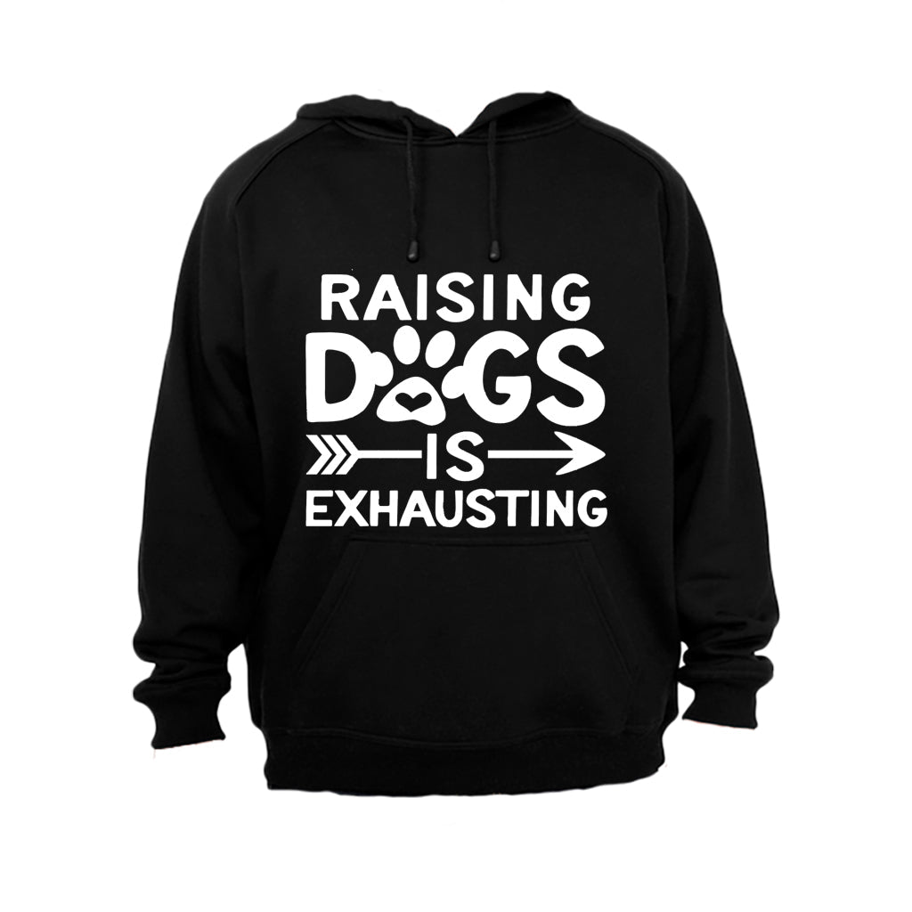 Raising Dogs is Exhausting - Hoodie - BuyAbility South Africa