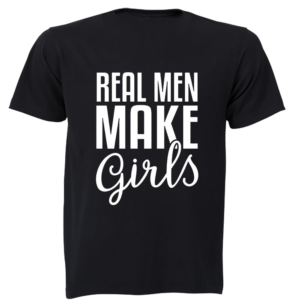 Real Men Make Girls - Adults - T-Shirt - BuyAbility South Africa