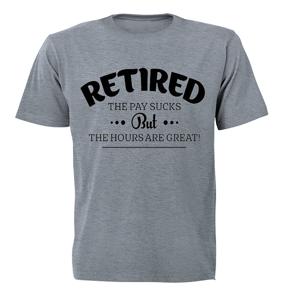Retired, the Hours Are Great - Adults - T-Shirt - BuyAbility South Africa