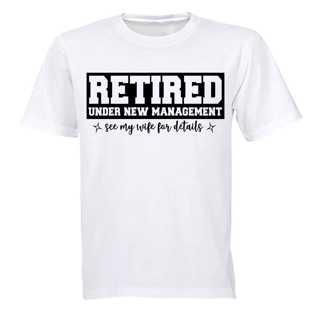 Retired, Under New Management - Adults - T-Shirt - BuyAbility South Africa