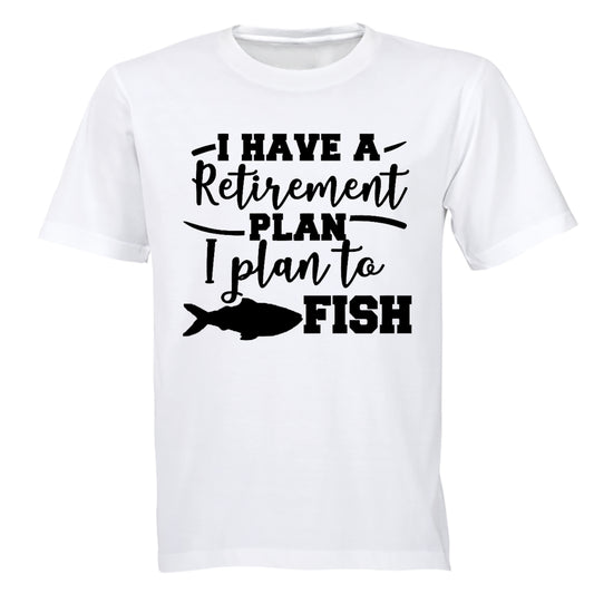 Retirement Plan, To Fish - Adults - T-Shirt - BuyAbility South Africa