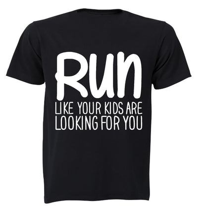RUN - Like Your Kids Are Looking For You - Adults - T-Shirt - BuyAbility South Africa