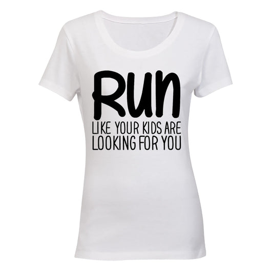 RUN - Like Your Kids Are Looking For You - Ladies - T-Shirt - BuyAbility South Africa