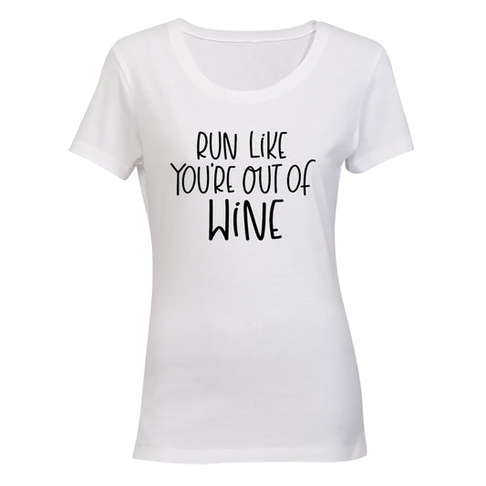 Run Like You re Out of WINE - Ladies - T-Shirt - BuyAbility South Africa