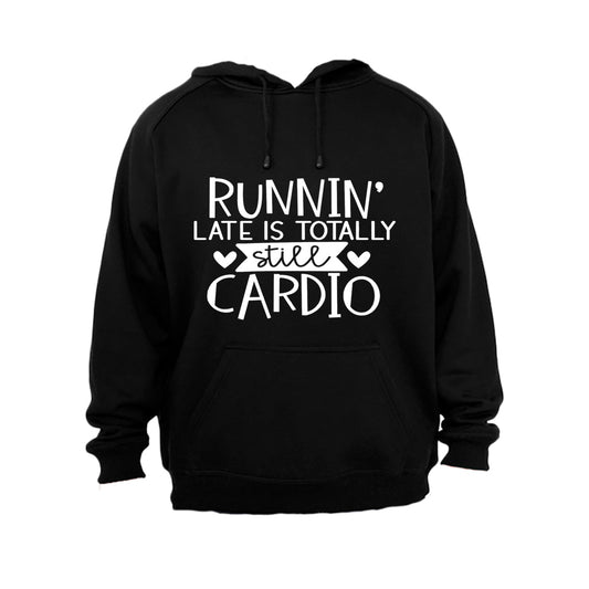 Runnin  Late is Totally Still Cardio - Hoodie - BuyAbility South Africa