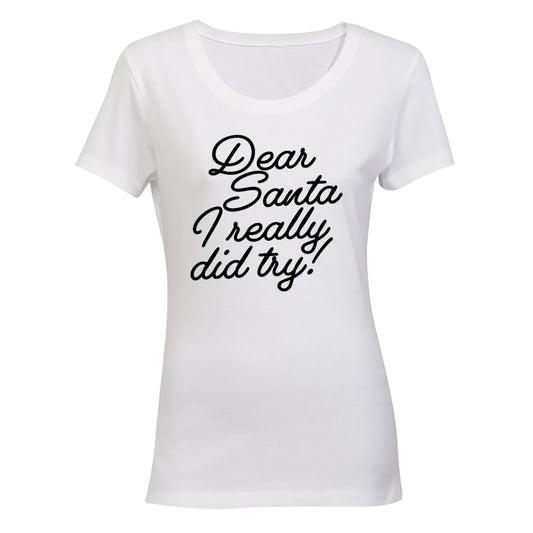 Santa, I Really Did Try - Christmas - Ladies - T-Shirt - BuyAbility South Africa