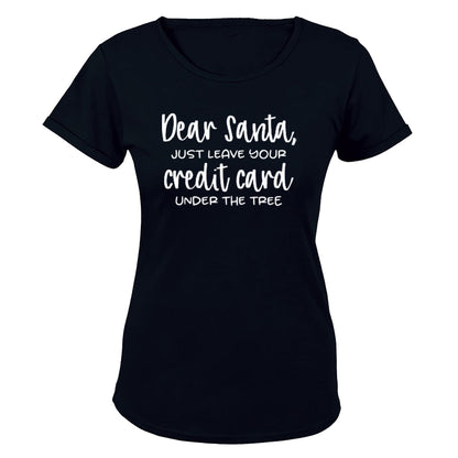 Santa, Leave Your Credit Card - Christmas - Ladies - T-Shirt - BuyAbility South Africa