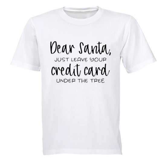 Santa, Leave Your Credit Card - Christmas - Adults - T-Shirt - BuyAbility South Africa