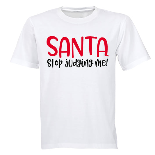 Santa, Stop Judging Me - Christmas - Adults - T-Shirt - BuyAbility South Africa