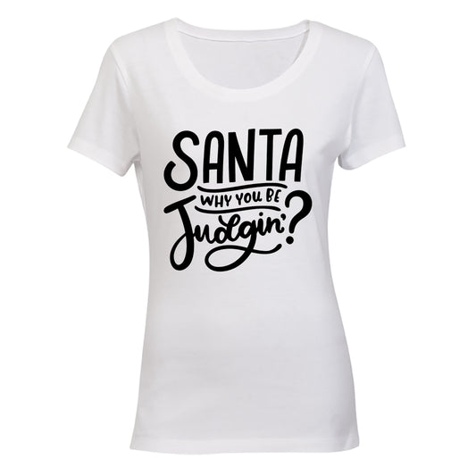 Santa, Why You Be Judgin'? - Christmas - BuyAbility South Africa