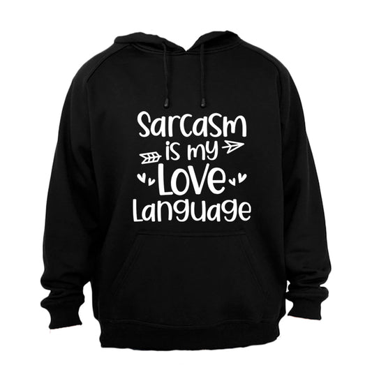 Sarcasm Is My Love Language - Valentine - Hoodie - BuyAbility South Africa