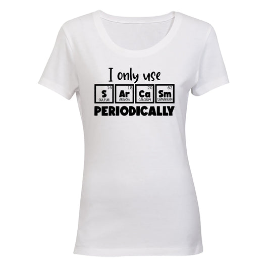 Sarcasm Periodically - Ladies - T-Shirt - BuyAbility South Africa