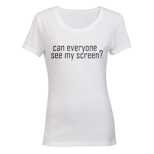 Can Everyone See My Screen - Ladies - T-Shirt - BuyAbility South Africa