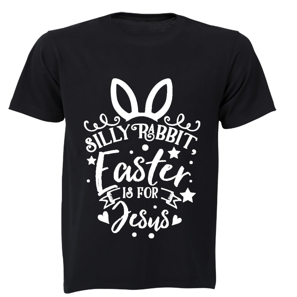 Silly Rabbit - Easter is for Jesus - Kids T-Shirt - BuyAbility South Africa