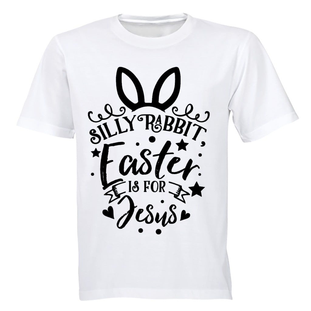 Silly Rabbit - Easter is for Jesus - Kids T-Shirt - BuyAbility South Africa