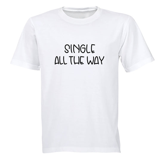 Single All The Way - Christmas - Adults - T-Shirt - BuyAbility South Africa