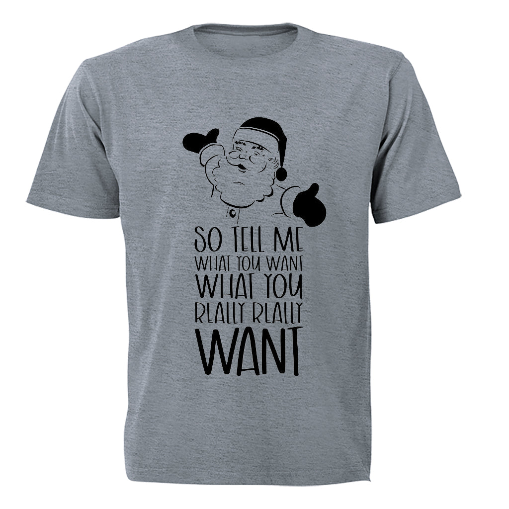 So Tell Me What You Want - Christmas - Adults - T-Shirt - BuyAbility South Africa