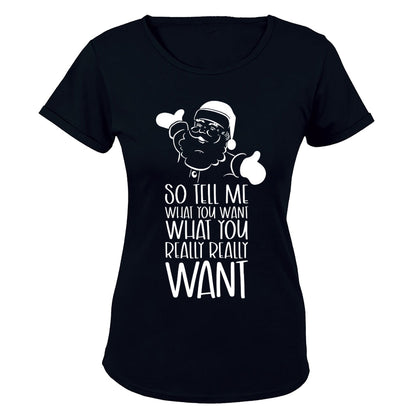 So Tell Me What You Want - Christmas - Ladies - T-Shirt - BuyAbility South Africa