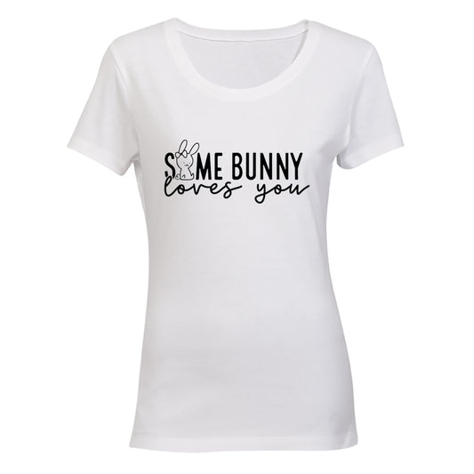Some Bunny Loves YOU - Easter - Ladies - T-Shirt - BuyAbility South Africa