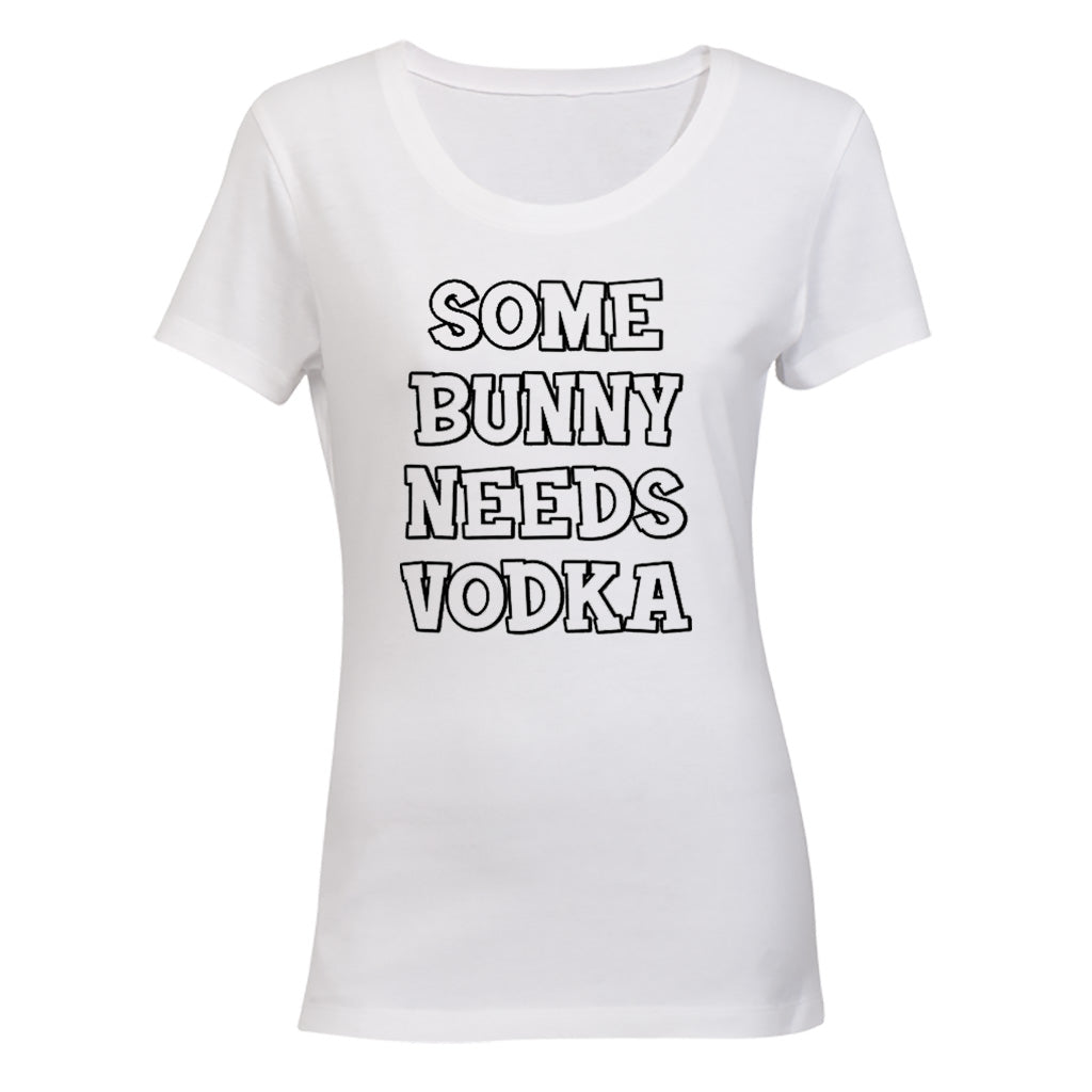 Some Bunny Needs Vodka - Easter - Ladies - T-Shirt - BuyAbility South Africa