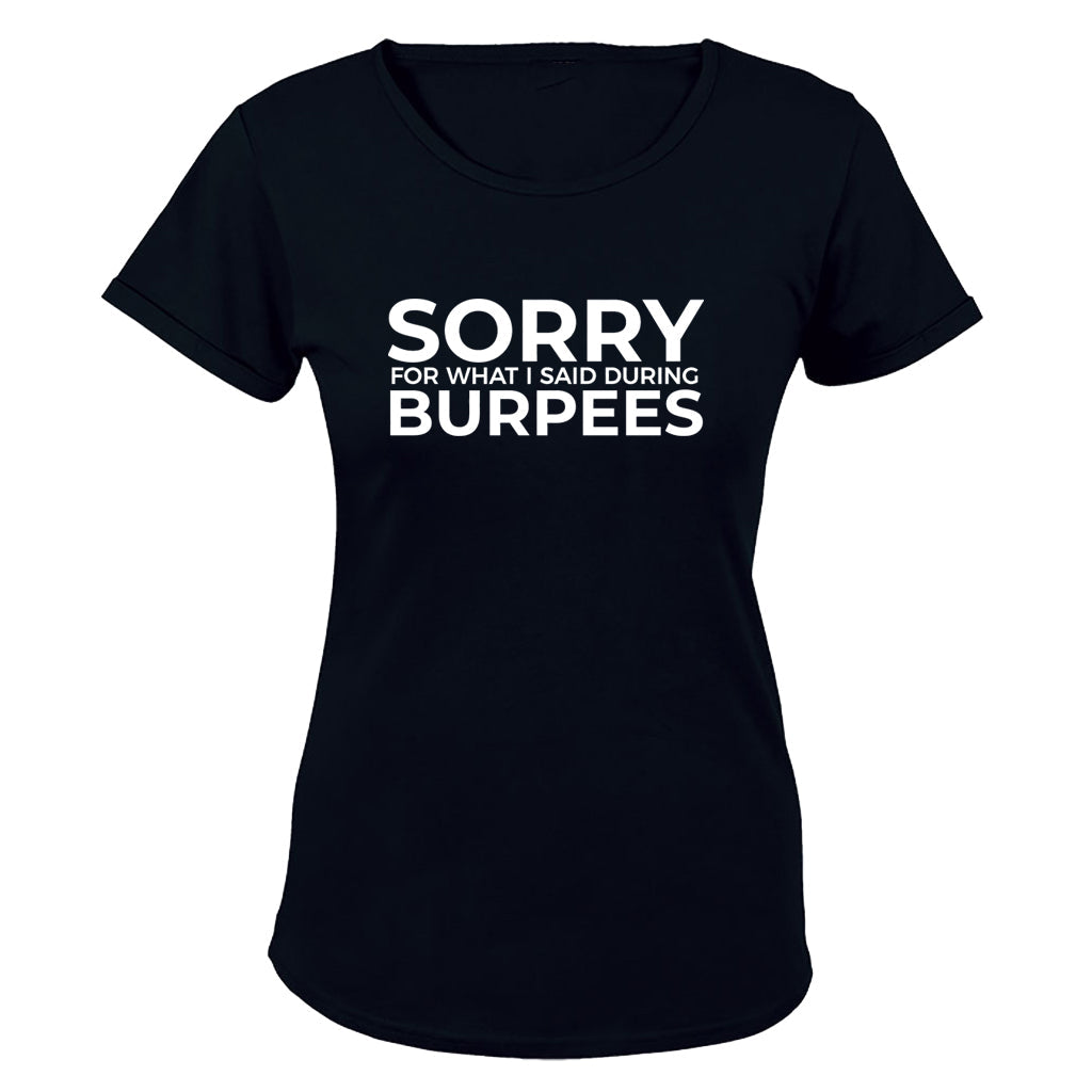 Sorry For What I Said - Burpees - Ladies - T-Shirt - BuyAbility South Africa
