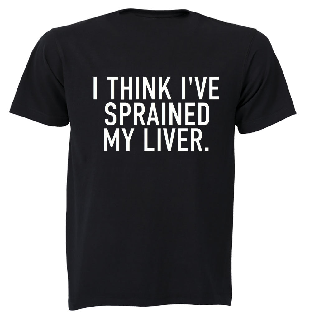 Sprained My Liver - Adults - T-Shirt - BuyAbility South Africa