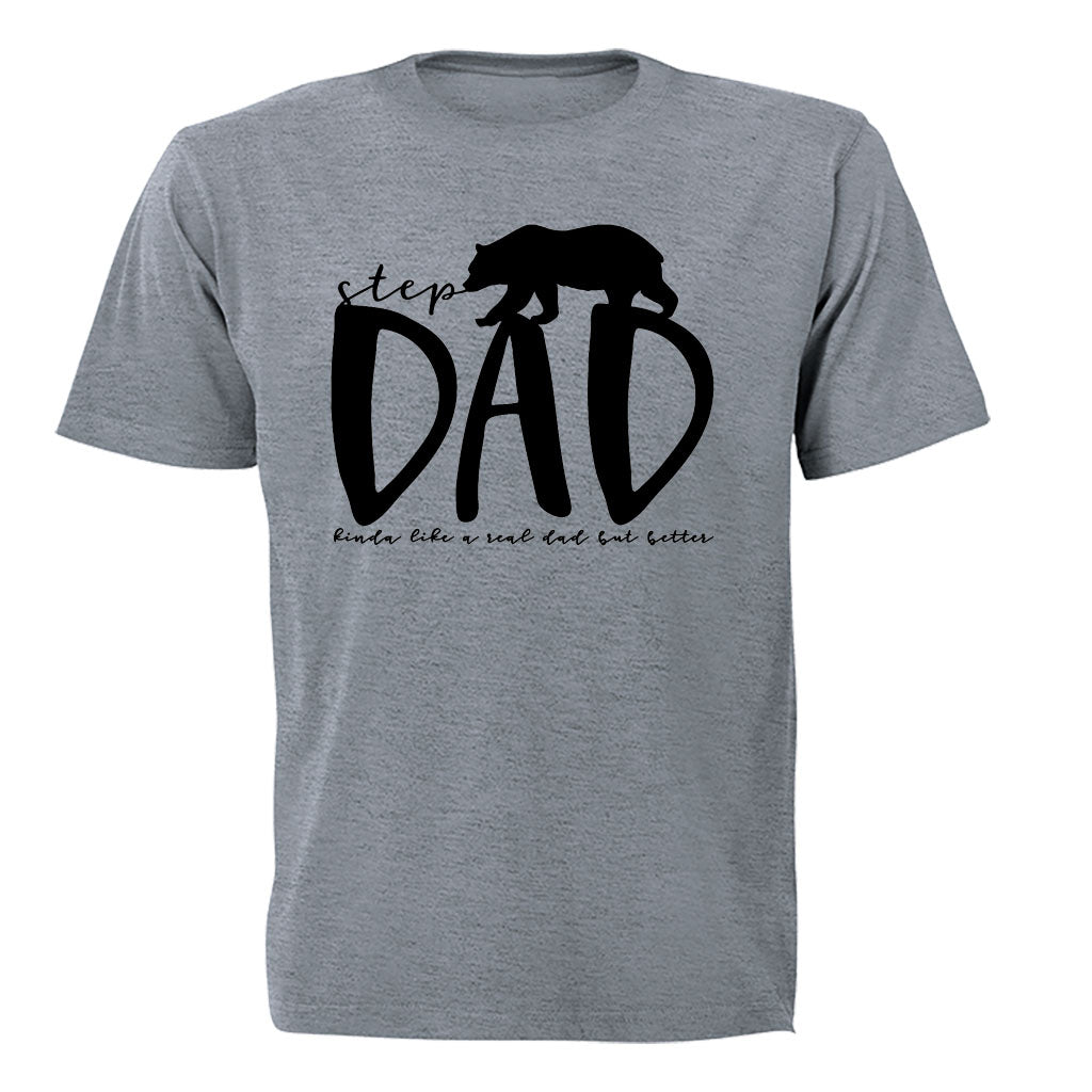 Step Dad - Kinda Like a Real Dad But Better - Adults - T-Shirt - BuyAbility South Africa