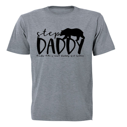 Step Daddy - Kinda Like a Real Dad But Better - Adults - T-Shirt - BuyAbility South Africa