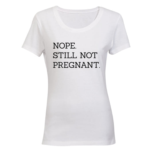 Still Not Pregnant - Ladies - T-Shirt - BuyAbility South Africa