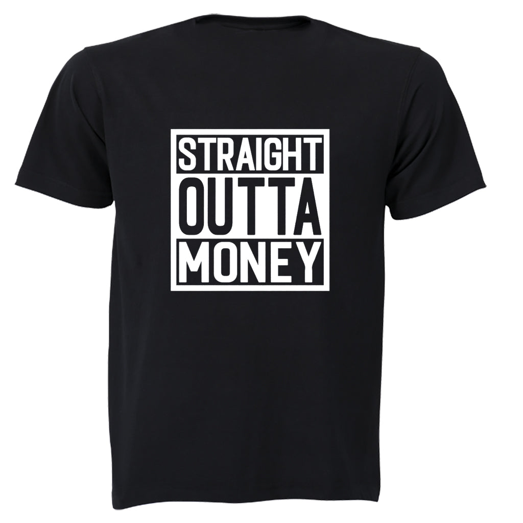 Straight Outta Money - Adults - T-Shirt - BuyAbility South Africa