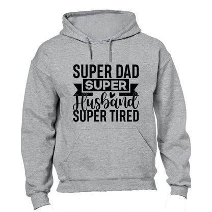 Super Dad - Super Tired - Hoodie - BuyAbility South Africa