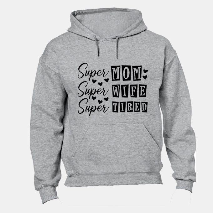 Super Mom - Super Tired - Hoodie - BuyAbility South Africa