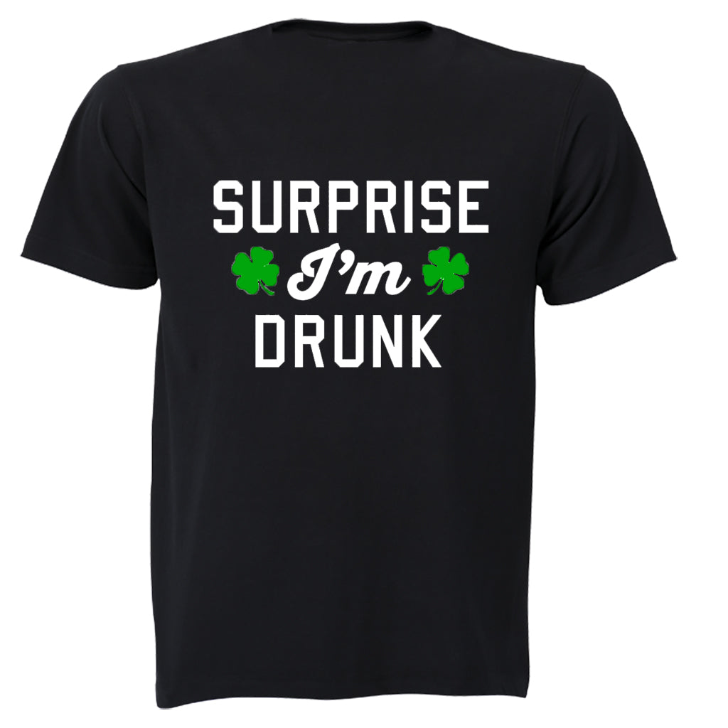 Surprise I'm Drunk - St. Patricks Day - Adults - T-Shirt - BuyAbility South Africa