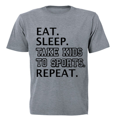 Eat - Sleep - Take Kids to Sports - Adults - T-Shirt - BuyAbility South Africa
