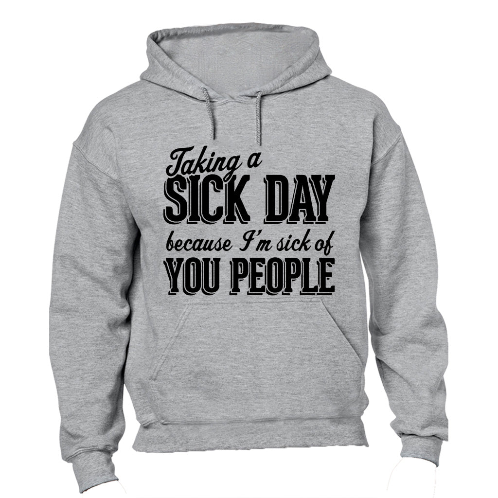 Taking a sick day - Hoodie - BuyAbility South Africa