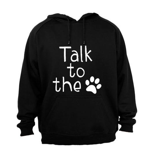 Talk To The Paw - Hoodie - BuyAbility South Africa