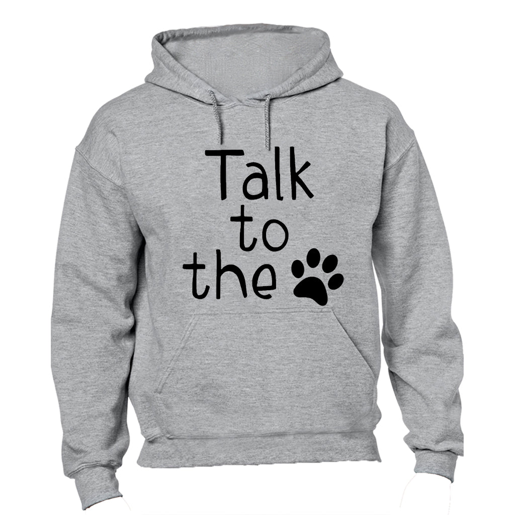 Talk To The Paw - Hoodie - BuyAbility South Africa