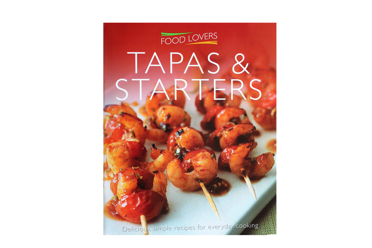 Tapas & Starters, Food Lovers – 45 Recipes - BuyAbility South Africa