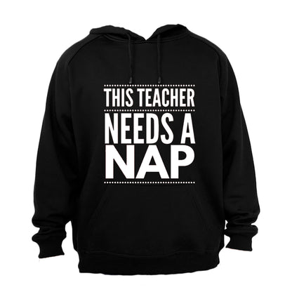 Teacher Needs A Nap - Hoodie - BuyAbility South Africa
