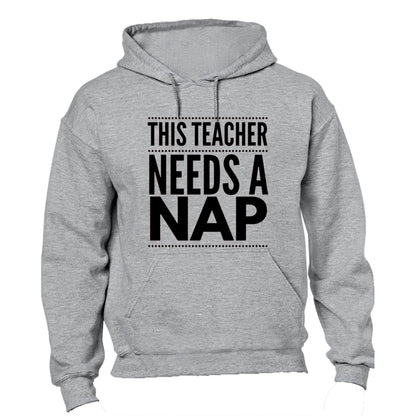 Teacher Needs A Nap - Hoodie - BuyAbility South Africa