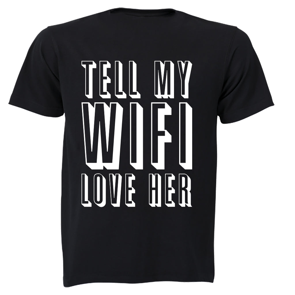 Tell My WIFI Love Her - Adults - T-Shirt - BuyAbility South Africa