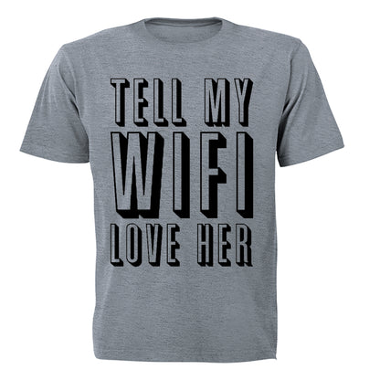Tell My WIFI Love Her - Adults - T-Shirt - BuyAbility South Africa