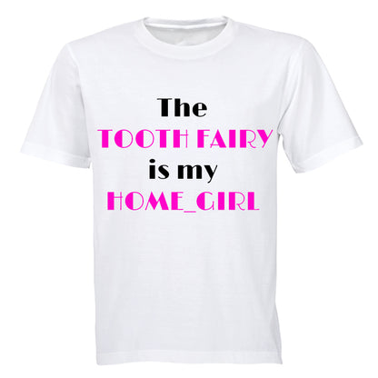 The Tooth Fairy is my Home_Girl - Kids T-Shirt - BuyAbility South Africa