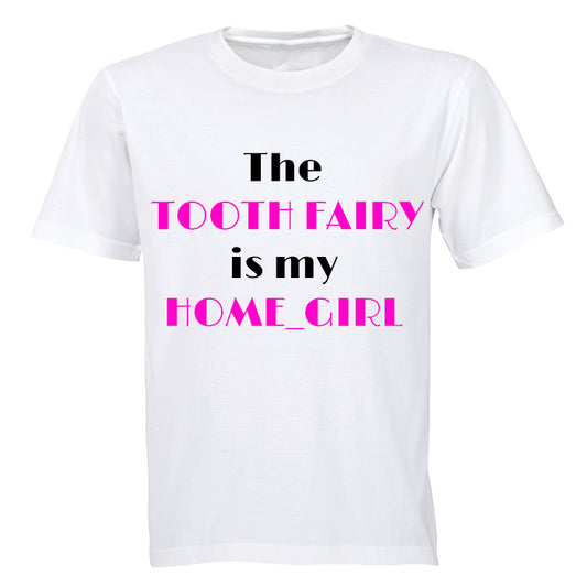 The Tooth Fairy is my Home_Girl - Kids T-Shirt - BuyAbility South Africa
