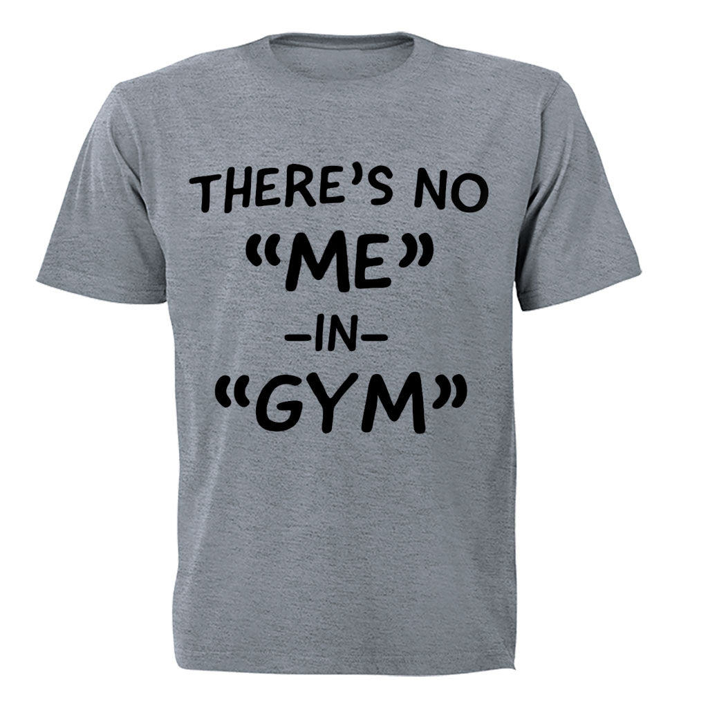 There s No "ME" in GYM - Adults - T-Shirt - BuyAbility South Africa