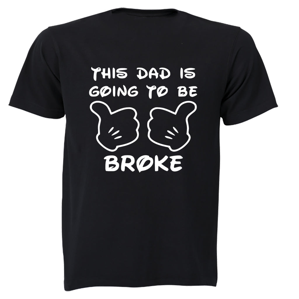 This Dad is Going to be Broke - Adults - T-Shirt - BuyAbility South Africa