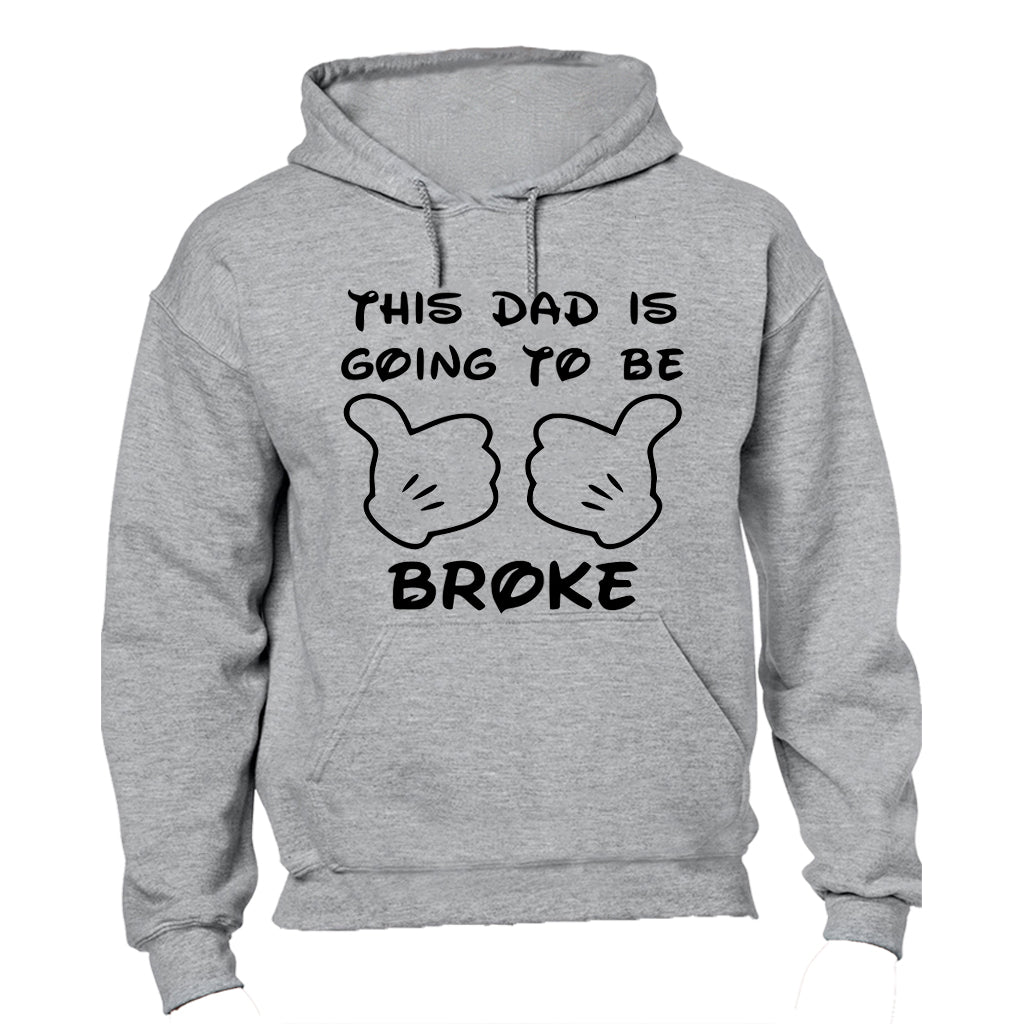 This Dad is Going to be Broke - Hoodie - BuyAbility South Africa
