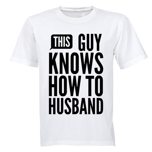 This Guy Knows How to Husband - Adults - T-Shirt - BuyAbility South Africa