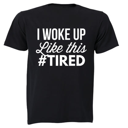 #Tired - Adults - T-Shirt - BuyAbility South Africa