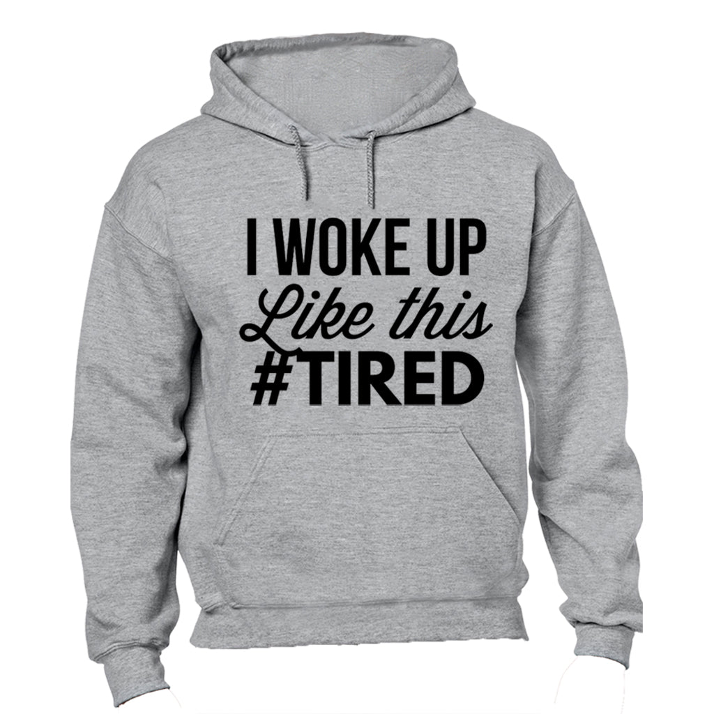 #Tired - Hoodie - BuyAbility South Africa